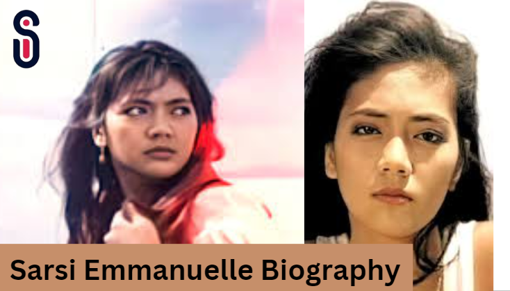 Sarsi Emmanuelle Biography: Age, Date Of Birth, Net Worth
